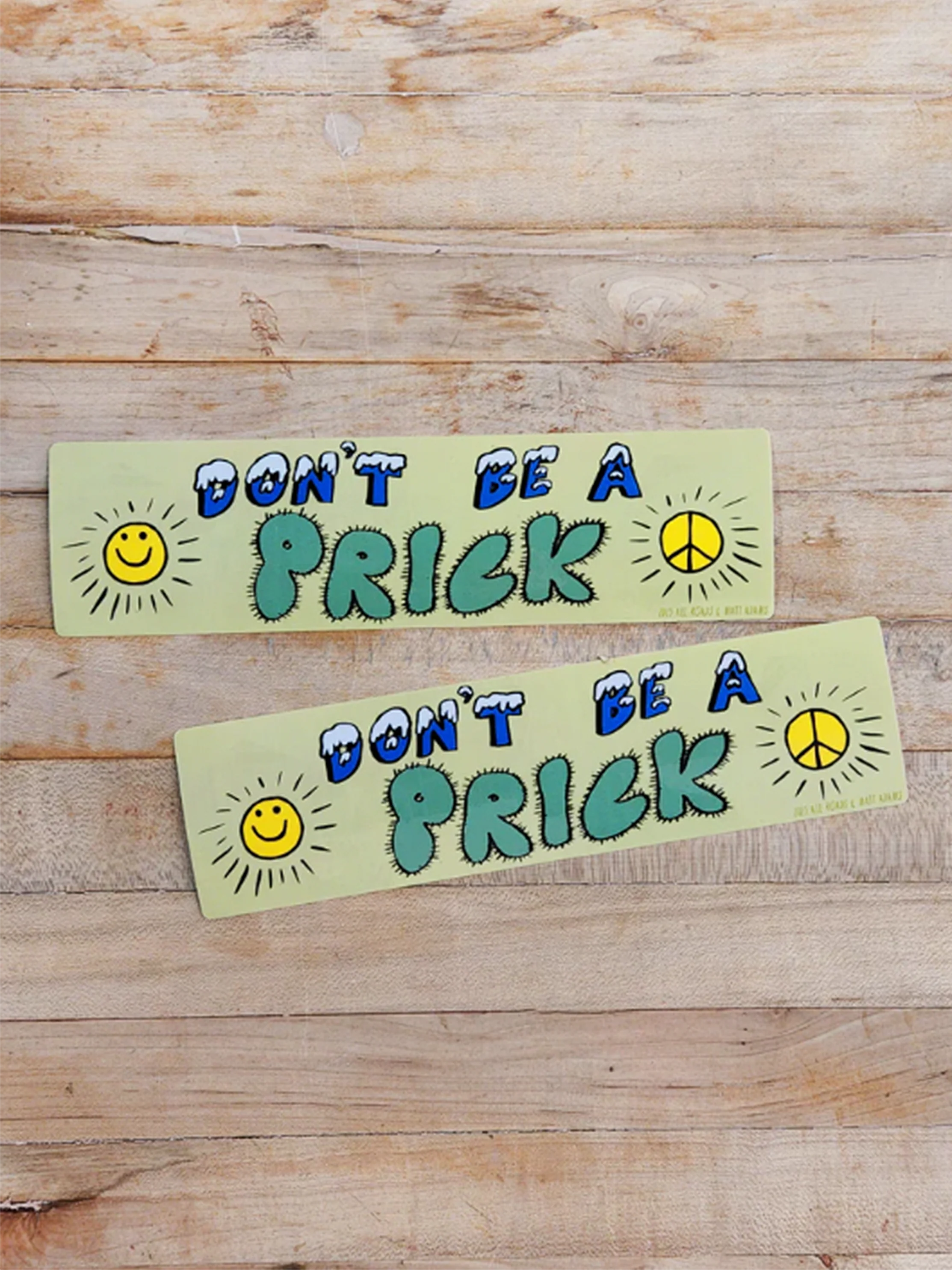 Don't Be A Prick Bumper Sticker