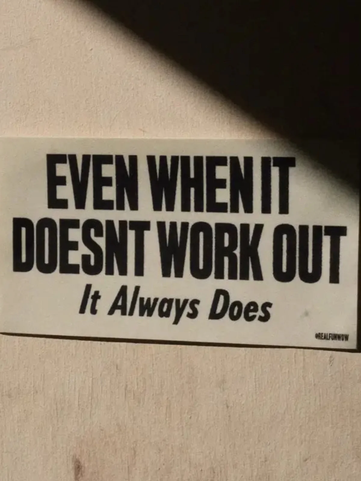 Even When It Doesn't Work Out Bumper Sticker